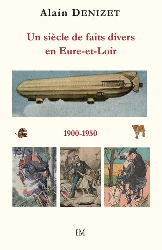 Un siècle de faits divers en Eure-et-Loir 1900-1950